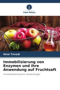 Produktbild: Immobilisierung von Enzymen und ihre Anwendung auf Fruchtsaft