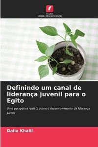 Produktbild: Definindo um canal de lideran&ccedil;a juvenil para o Egito