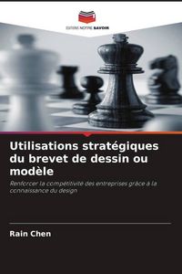 Produktbild: Utilisations strat&eacute;giques du brevet de dessin ou mod&egrave;le