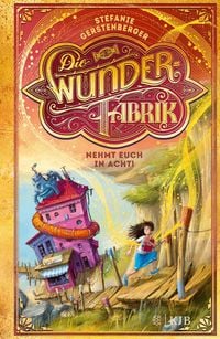 Produktbild: Die Wunderfabrik - Nehmt euch in Acht!