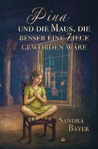 Produktbild: Pina und die Maus, die besser eine Ziege geworden w&auml;re