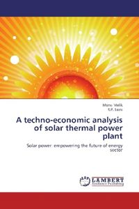 Produktbild: Malik, M: Techno-economic analysis of solar thermal power pl