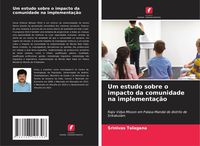 Produktbild: Um estudo sobre o impacto da comunidade na implementa&ccedil;&atilde;o