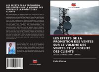 Produktbild: Les Effets De La Promotion des Ventes Sur Le Volume des Ventes Et La Fid&eacute;lit&eacute; des Clients