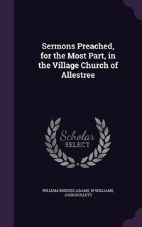 Produktbild: Sermons Preached, for the Most Part, in the Village Church of Allestree