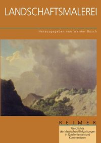 Produktbild: Geschichte der klassischen Bildgattungen in Quellentexten und Kommentaren / Landschaftsmalerei