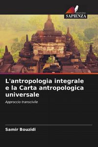 Produktbild: L'antropologia integrale e la Carta antropologica universale