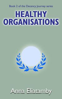 Produktbild: Healthy Organisations (Decency Journey, #2)
