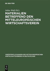 Produktbild: Materialien betreffend den mitteleurop&auml;ischen Wirtschaftsverein