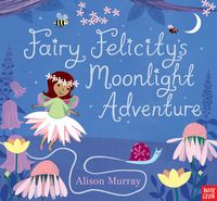 Produktbild: Murray, A: Fairy Felicity's Moonlight Adventure
