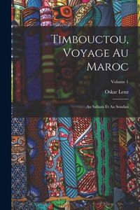 Produktbild: Timbouctou, Voyage Au Maroc: Au Sahara Et Au Soudan; Volume 1