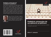Produktbild: Podej&iquest;cie sytuacyjne do zarz&iquest;dzania projektami