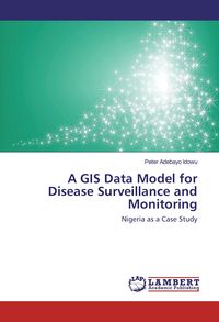 Produktbild: A GIS Data Model for Disease Surveillance and Monitoring