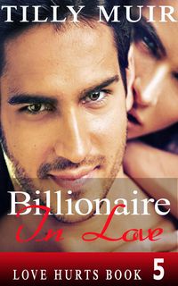 Produktbild: Billionaire In Love (Love Hurts, #5)