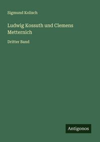Produktbild: Ludwig Kossuth und Clemens Metternich