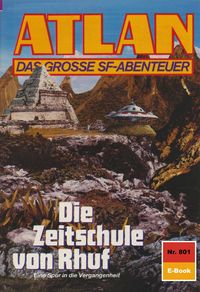 Produktbild: Atlan 801: Die Zeitschule von Rhuf