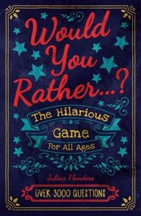 Produktbild: Flanders, J: Would You Rather...? The Hilarious Game for All