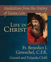 Produktbild: Life in Christ: Meditations from the Oratory of Divine Love
