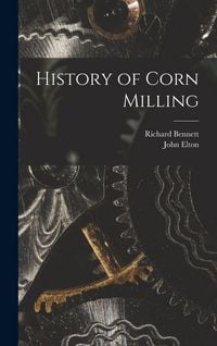 Produktbild: History of Corn Milling