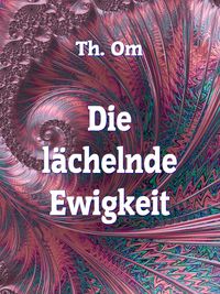 Produktbild: Die l &auml;chelnde Ewigkeit