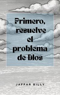 Produktbild: Primero, resuelve el problema de Dios