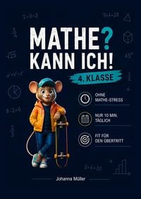 Produktbild: M&uuml;ller, J: Mathe? Kann ich! F&uuml;r die 4. Klasse - in nur 10 Mi