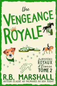 Produktbild: Une Vengeance Royale (Les myst&egrave;res royaux d'&Eacute;cosse, #2)