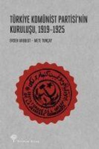 Produktbild: T&uuml;rkiye Kom&uuml;nist Partisinin Kurulusu 1919-1925