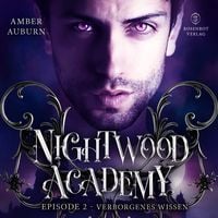 Bild vom Artikel Nightwood Academy, Episode 2 - Verborgenes Wissen vom Autor Amber Auburn