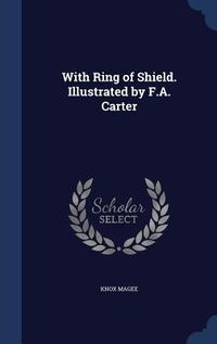 Produktbild: With Ring of Shield. Illustrated by F.A. Carter
