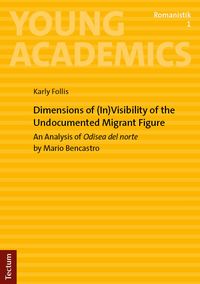 Produktbild: Dimensions of (In)Visibility of the Undocumented Migrant Figure