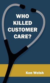 Produktbild: Who Killed Customer Care?
