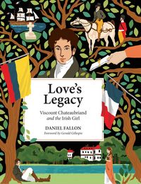 Produktbild: Love's Legacy: Viscount Chateaubriand and the Irish Girl