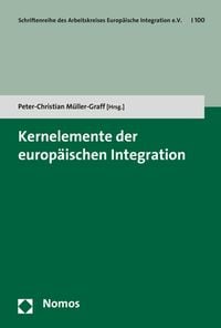 Bild vom Artikel Kernelemente der europäischen Integration vom Autor Peter-Christian Müller-Graff