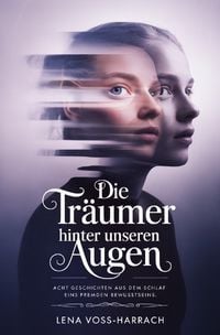 Produktbild: Die Tr&auml;umer hinter unseren Augen