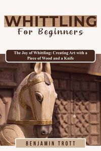 Produktbild: Whittling For Beginners: The Joy Of Whittling