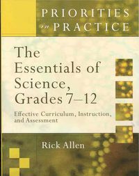 Produktbild: The Essentials of Science, Grades 7-12: Effective Curriculum, Instruction, and Assessment (Priorities in Practice Series)
