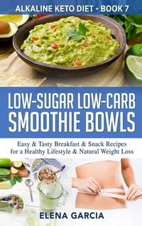 Produktbild: Low-Sugar Low-Carb Smoothie Bowls