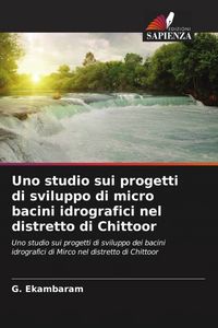 Produktbild: Uno studio sui progetti di sviluppo di micro bacini idrografici nel distretto di Chittoor