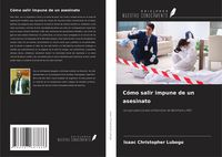 Produktbild: C&oacute;mo salir impune de un asesinato