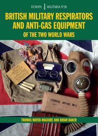 Produktbild: British Military Respirators and Anti-Gas Equipment of the Two World Wars