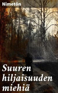 Produktbild: Suuren hiljaisuuden miehi&auml;