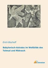 Produktbild: Babylonisch-Astrales im Weltbilde des Talmud und Midrasch