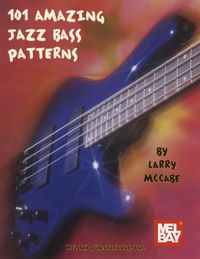 Produktbild: Larry McCabe: 101 Amazing Jazz Bass Patterns