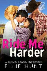 Produktbild: Ride Me Harder: A Bisexual Cowboy MMF Menage (Sword-Crossing Cowboys, #4)