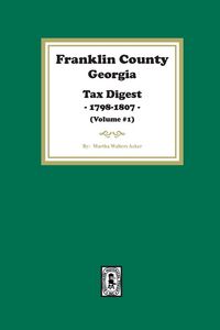 Produktbild: Franklin County, Georgia Tax Digest, 1798-1807. (Volume #1)