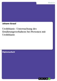 Produktbild: Urolithiasis - Untersuchung des Ern&auml;hrungsverhaltens bei Personen mit Urolithiasis