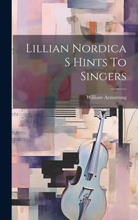 Produktbild: Lillian Nordica S Hints To Singers