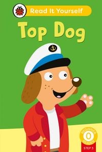 Produktbild: Top Dog (Phonics Step 3): Read It Yourself - Level 0 Beginner Reader