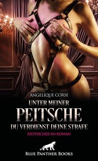 Produktbild: Unter meiner Peitsche - Du verdienst Deine Strafe | Erotischer SM-Roman